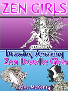 Download ZEN Girls: Drawing Amazing Zen Doodle Girls (Zen Doodle Art Book 4) pdf, epub, ebook