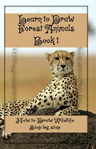 Download Learn to Draw Forest Animals Book 1 (how to draw Wildlife animals) pdf, epub, ebook