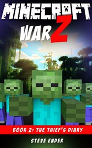 Download Minecraft: Minecraft Diary: The Thief’s Diary (Minecraft War Z Book 2) pdf, epub, ebook