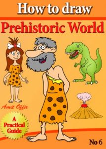 Download Drawing Books for Children – How to Draw Prehistoric World: Drawing Books for Children and Beginners (How to draw comics and cartoon characters Book 6) pdf, epub, ebook