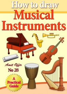Download How to Draw Musical Instruments (how to draw comics and cartoon characters Book 28) pdf, epub, ebook