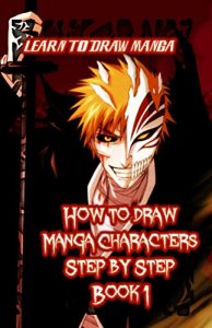 Download How to draw Manga Characters Step by Step Book 1 (Manga Drawing Book) pdf, epub, ebook