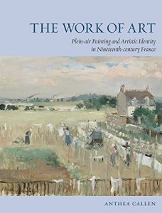Download The Work of Art: Plein Air Painting and Artistic Identity in Nineteenth-century France pdf, epub, ebook
