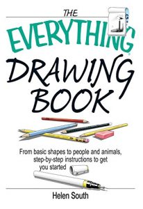 Download The Everything Drawing Book: From Basic Shape to People and Animals, Step-by-step Instruction to get you started (Everything®) pdf, epub, ebook