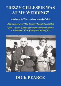 Download Dizzy Gillespie Was At My Wedding: Jubilance and Woe – a Jazz Musician’s Lot pdf, epub, ebook
