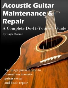 Download Acoustic Guitar Maintenance and Repair – A Complete Do It Yourself Guide pdf, epub, ebook