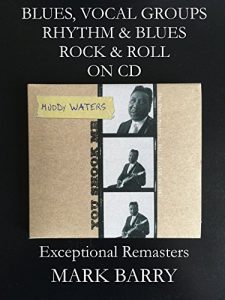 Download BLUES, VOCALS GROUPS, RHYTHM & BLUES and ROCK & ROLL ON CD – Exceptional Remasters…: Sounds Good Music Book pdf, epub, ebook