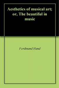 Download Aesthetics of musical art; or, The beautiful in music pdf, epub, ebook