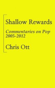 Download Shallow Rewards: Commentaries on Pop 2005-2012 pdf, epub, ebook