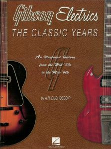 Download Gibson Electrics – The Classic Years pdf, epub, ebook