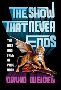 Download The Show That Never Ends: The Rise and Fall of Prog Rock pdf, epub, ebook