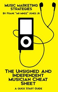 Download Music Marketing Strategies: The Unsigned And Independent Musician Cheat Sheet : A Quick Start Guide To Get You Started pdf, epub, ebook