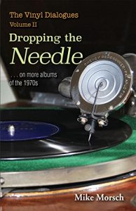 Download The Vinyl Dialogues, Volume II: Dropping the Needle… on more albums of the 1970s pdf, epub, ebook