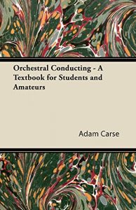 Download Orchestral Conducting – A Textbook for Students and Amateurs pdf, epub, ebook