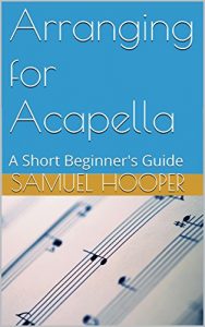 Download Arranging for Acapella: A Short Beginner’s Guide pdf, epub, ebook