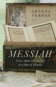 Download Messiah: Love, Music and Malice at a Time of Handel pdf, epub, ebook
