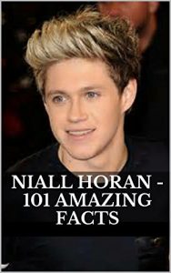 Download Niall Horan – 101 Amazing Facts pdf, epub, ebook