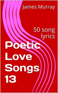 Download Poetic Love Songs 13: 50 song lyrics pdf, epub, ebook