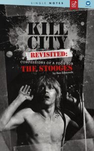 Download Kill City Revisited: Confessions Of A Fool For The Stooges – A Single Notes Book pdf, epub, ebook