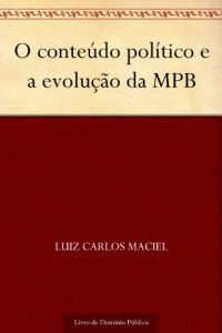 Download O conteúdo político e a evolução da MPB (Portuguese Edition) pdf, epub, ebook