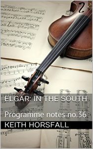 Download ELGAR: IN THE SOUTH: Programme notes no.36 (Classical Music Programme Notes) pdf, epub, ebook