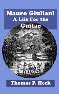Download Mauro Giuliani: A Life For the Guitar (GFA Refereed Monographs Book 2) pdf, epub, ebook