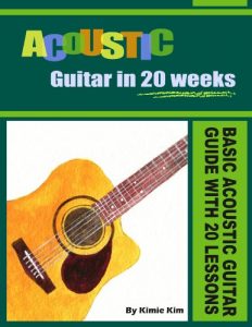 Download ACOUSTIC GUITAR IN 20 WEEKS: Basic Acoustic Guitar Guide with 20 Lessons pdf, epub, ebook