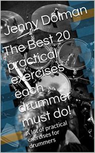 Download The Best Practical Exercises Each Drummer Must Do!: A lot of practical exercises for drummers pdf, epub, ebook