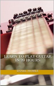 Download Learn to Play Guitar in 20 Hours pdf, epub, ebook