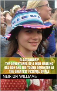 Download Glastonbury! The adventures of a man nearing old age and his young daughter at the greatest festival of all pdf, epub, ebook