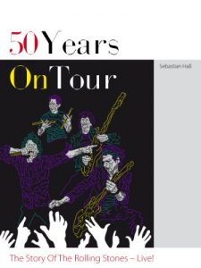 Download 50 Years On Tour. The Story Of The Rolling Stones – Live! pdf, epub, ebook