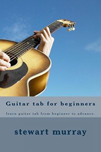Download Guitar tab for beginners: learn guitar tab from beginner to advanced pdf, epub, ebook