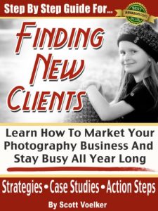 Download Step By Step Guide For Finding New Photography Clients: Learn How To market Your Photography Business And Stay Busy All Year Long. (Photography Marketing Book 1) pdf, epub, ebook