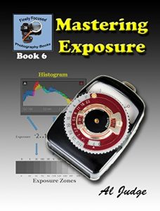 Download Mastering Exposure: An Illustrated Guide Book (Finely Focused Photography Books 6) pdf, epub, ebook
