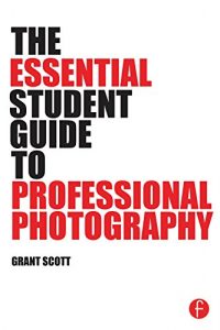 Download The Essential Student Guide to Professional Photography pdf, epub, ebook
