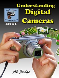 Download Understanding Digital Cameras: An Illustrated Guidebook (Finely Focused Photography Books 1) pdf, epub, ebook