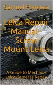 Download Leica Repair Manual – Screw Mount Leica: A Guide to Mechanic Leica Cameras Repair pdf, epub, ebook