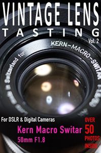 Download VINTAGE LENS TASTING Vol. 2: Kern Macro Switar 50mm f1.8 pdf, epub, ebook
