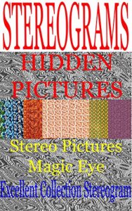 Download STEREOGRAMS – HIDDEN PICTURES: Stereogram. Stereo Pictures. Magic Eye. pdf, epub, ebook