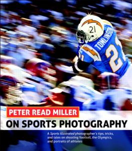 Download Peter Read Miller on Sports Photography: A Sports Illustrated photographer’s tips, tricks, and tales on shooting football, the Olympics, and portraits of athletes pdf, epub, ebook