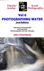 Download The Ultimate Guide to Photographing Water (2nd Edition) (Popular Guides to Great Photography Book 6) pdf, epub, ebook