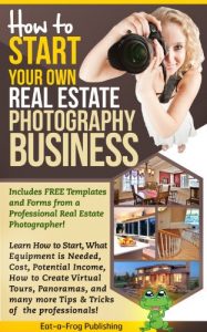 Download Start Your Own Real Estate Photography Business pdf, epub, ebook