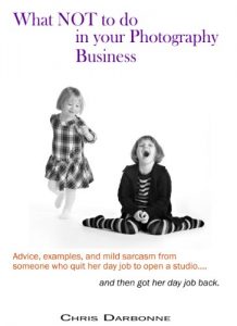 Download What NOT To Do In Your Photography Business pdf, epub, ebook