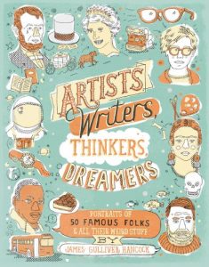 Download Artists, Writers, Thinkers, Dreamers: Portraits of Fifty Famous Folks & All Their Weird Stuff pdf, epub, ebook