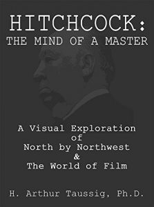 Download HITCHCOCK: THE MIND OF A MASTER: A VISUAL INVESTIGATION OF NORTH BY NORTHWEST & THE WORLD OF FILM pdf, epub, ebook