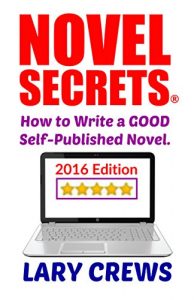 Download Novel Secrets: How to Write a GOOD Self-Published Novel pdf, epub, ebook
