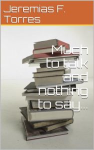 Download Much to talk and nothing to say… (Portuguese Edition) pdf, epub, ebook