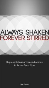 Download ALWAYS SHAKEN – FOREVER STIRRED, Representations of men and women in James Bond films pdf, epub, ebook