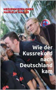 Download Wie der Kussrekord nach Deutschland kam (PR Ratgeber Praxis 1) (German Edition) pdf, epub, ebook