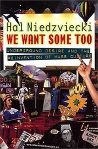 Download We Want Some Too: Underground Desire and the Reinvention of Mass Culture pdf, epub, ebook